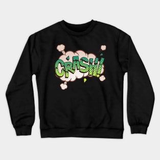 Crash! - Comic Book Funny Sound Effects Crewneck Sweatshirt